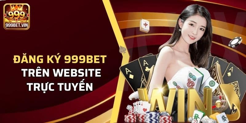 Hướng Dẫn Đăng Ký 999BET - Trên Các Thiết Bị Khác Nhau 1 Hướng dẫn đăng ký 999BET thành công trên mọi nền tảng hiện nay