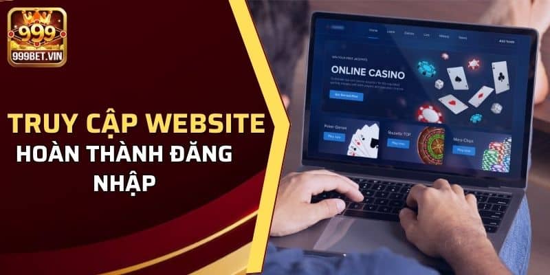 Nạp Tiền 999BET - Hướng Dẫn Chi Tiết Cho Tân Thành Viên 1 Truy cập trang web chính thức và hoàn thành đăng nhập
